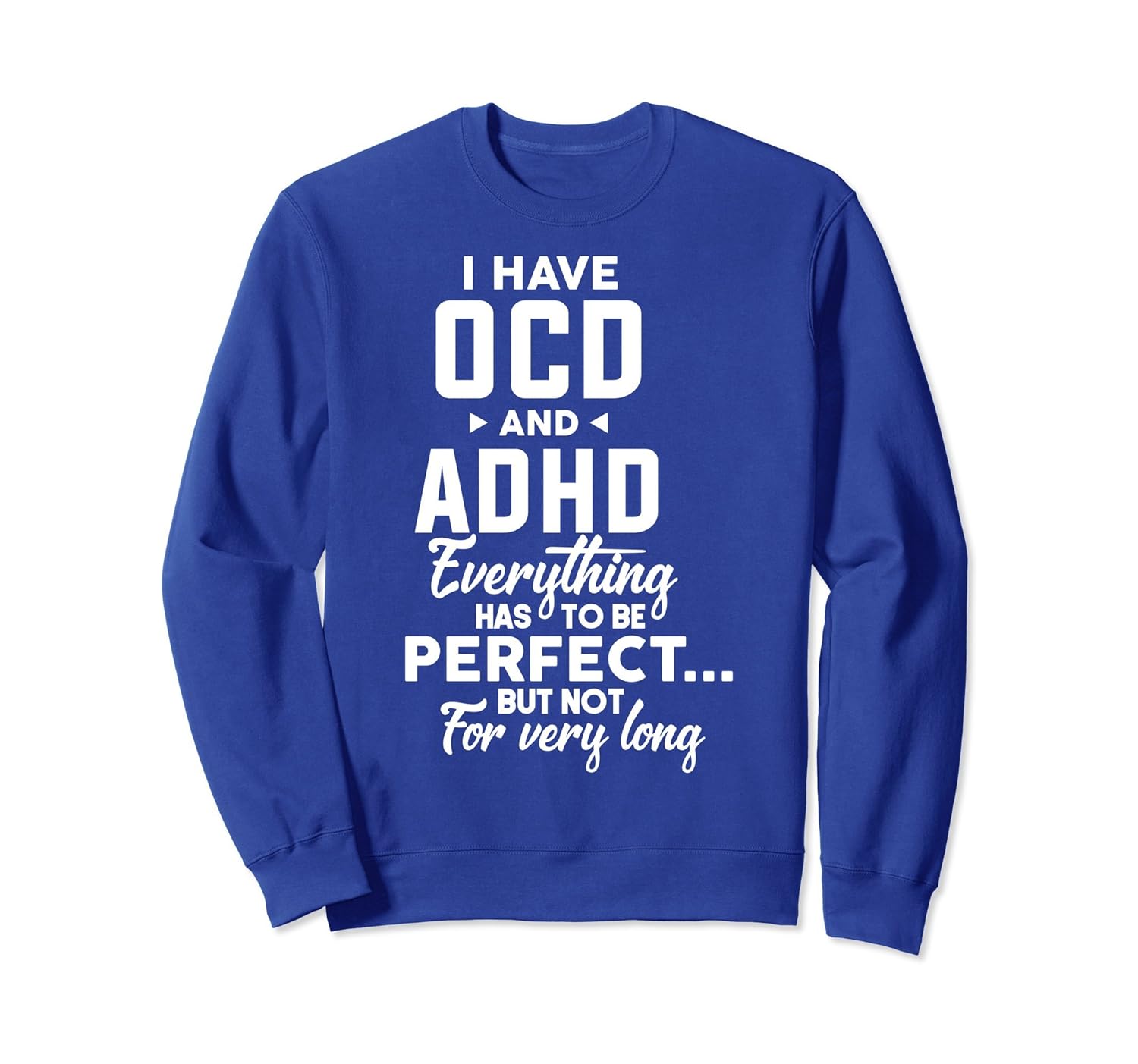 I Have OCD And ADHD Sweatshirt Fighting Gift Cure Presents-anz