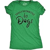 Womens Easily Distracted by Dogs T Shirt Funny Graphic Dog Mom Lover
