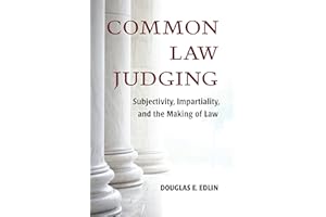 Common Law Judging: Subjectivity, Impartiality, and the Making of Law