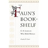 The Faun's Bookshelf: C. S. Lewis on Why Myth Matters