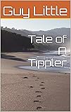 Tale of A Tippler