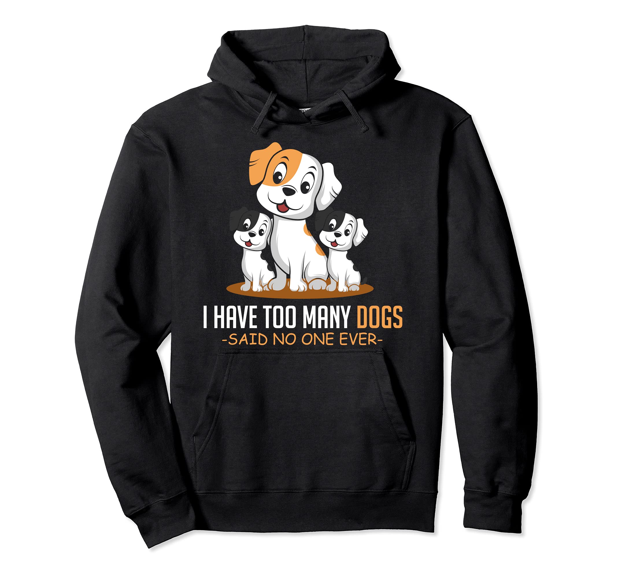 Too Many Dogs Dog Owner Pullover Hoodie