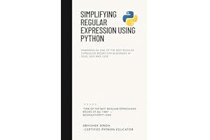 Simplifying Regular Expression Using Python: #Awarded as One of the Best Book in 2020 and 2021 by bookauthority.org