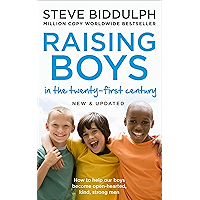 Raising Boys in the 21st Century: Completely Updated and Revised: Why Boys Are Different - And How to Help Them Become… book cover