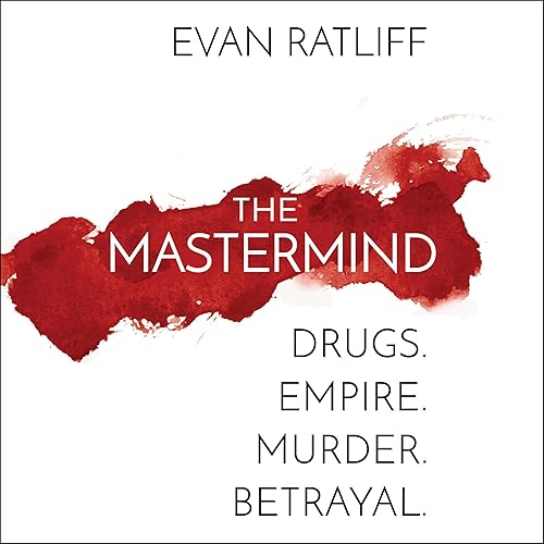 Download The Mastermind: Drugs. Empire. Murder. Betrayal. PDF