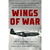 Wings of War: The World War II Fighter Plane that Saved the Allies and the Believers Who Made It Fly