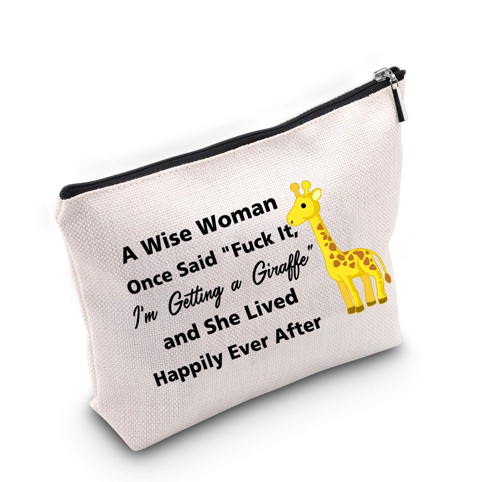 Giraffe Gift Funny Giraffe Gift A Wise Woman One Said Fuck It I'm Getting a Giraffe,and She Lives Happily Ever After Gift for Giraffe Lover Cosmetic Bags (U.Giraffe)