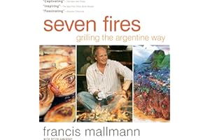 Seven Fires: Grilling the Argentine Way