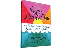 The Joy of Swimming: A Celebration of Our Love for Getting in the Water (Lisa Congdon x Chronicle Books)