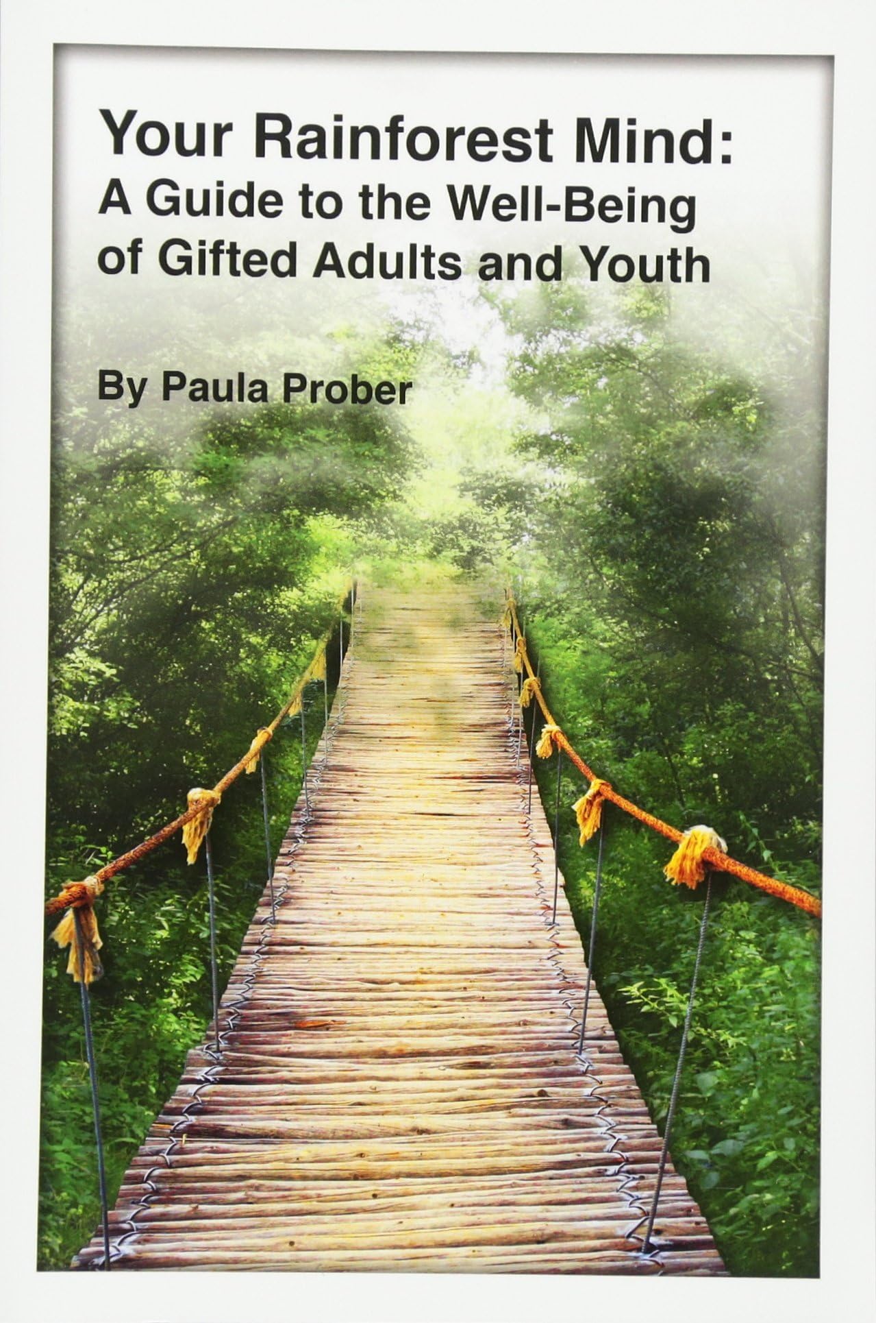 Your Rainforest Mind: A Guide to the Well-Being of Gifted Adults and Youth