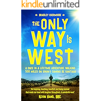 The Only Way Is West: A Once In a Lifetime Adventure Walking 500 Miles On Spain's Camino de Santiago book cover The Only Way Is West: A Once In a Lifetime Adventure Walking 500 Miles On Spain's Camino de Santiago book cover