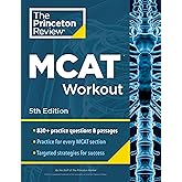 Princeton Review MCAT Workout, 5th Edition: 830+ Practice Questions &amp; Passages for MCAT Scoring Success (Graduate School Test Preparation)