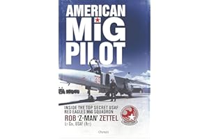 American MiG Pilot: Inside the Top Secret USAF “Red Eagles” MiG Squadron