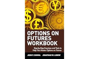 Options on Futures, Workbook: Step-by-Step Exercises and Tests to Help You Master Options on Futures: New Trading Strategies