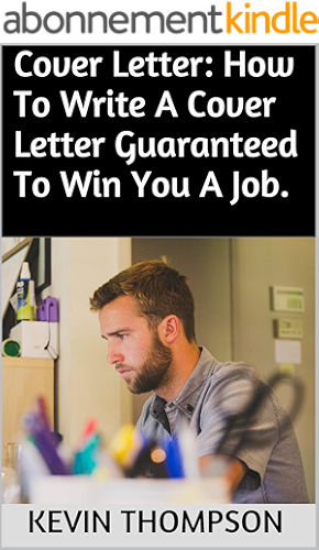 Download Cover Letter: How To Write A Cover Letter Guaranteed To Win You A Job. (English Edition) PDF