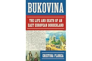 Bukovina: The Life and Death of an East European Borderland