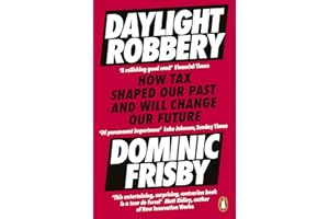 Daylight Robbery: How Tax Shaped Our Past and Will Change Our Future