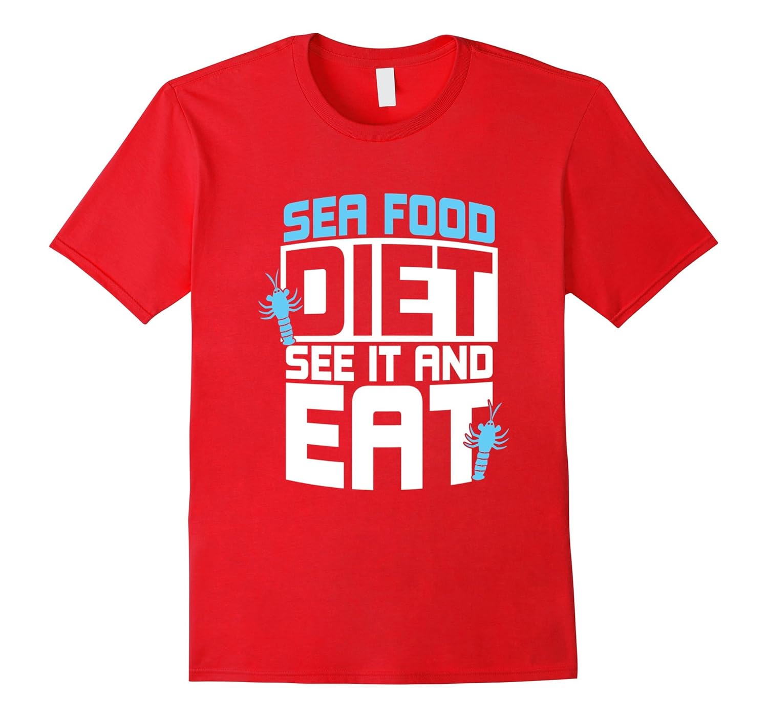 Funny Food Diet T-shirt: Sea Food Diet - See it and Eat-ANZ