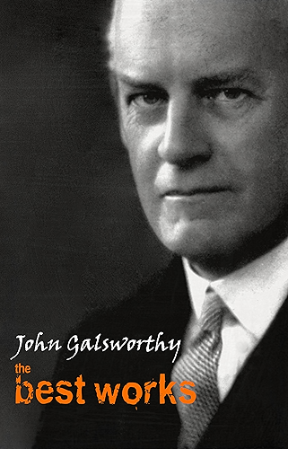 Download John Galsworthy: The Best Works (English Edition) PDF