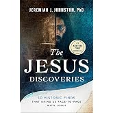 The Jesus Discoveries: 10 Historic Finds That Bring Us Face-to-Face with Jesus