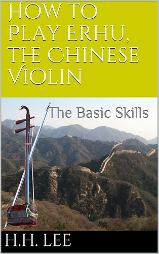 Download How to Play Erhu, the Chinese Violin: The Basic Skills (English Edition) PDF