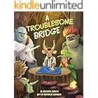 A Troublesome Bridge
