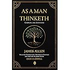 As a Man Thinketh | Complete and Annotated | Includes Commentary, Historical Context and the Life of James Allen