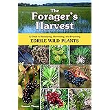 The Forager's Harvest: A Guide to Identifying, Harvesting, and Preparing Edible Wild Plants
