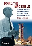 Doing the Impossible: George E. Mueller & the