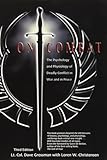 On Combat, The Psychology and Physiology of Deadly Conflict in War and in Peace
