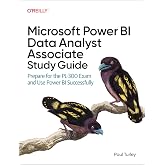 Microsoft Power BI Data Analyst Associate Study Guide: Prepare for the PL-300 Exam and Use Power BI Successfully