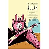 Tripping with Allah: Islam, Drugs, and Writing