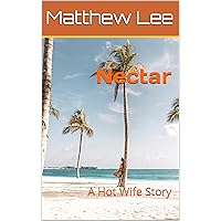 Nectar: A Hot Wife Story