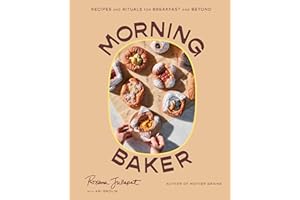 Morning Baker: Recipes and Rituals for Breakfast and Beyond