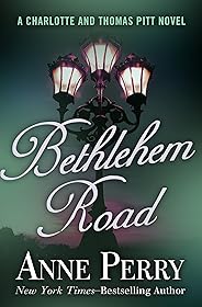 Bethlehem Road (Charlotte and Thomas Pitt Series Book 10)