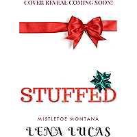 Stuffed (Mistletoe, Montana, 7): A Possessive Alpha Holiday Romance book cover
