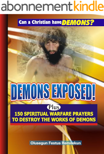 Download DEMONS EXPOSED!: Plus 150 SPIRITUAL WARFARE PRAYERS TO DESTROY THE WORKS OF DEMONS (English Edition) PDF
