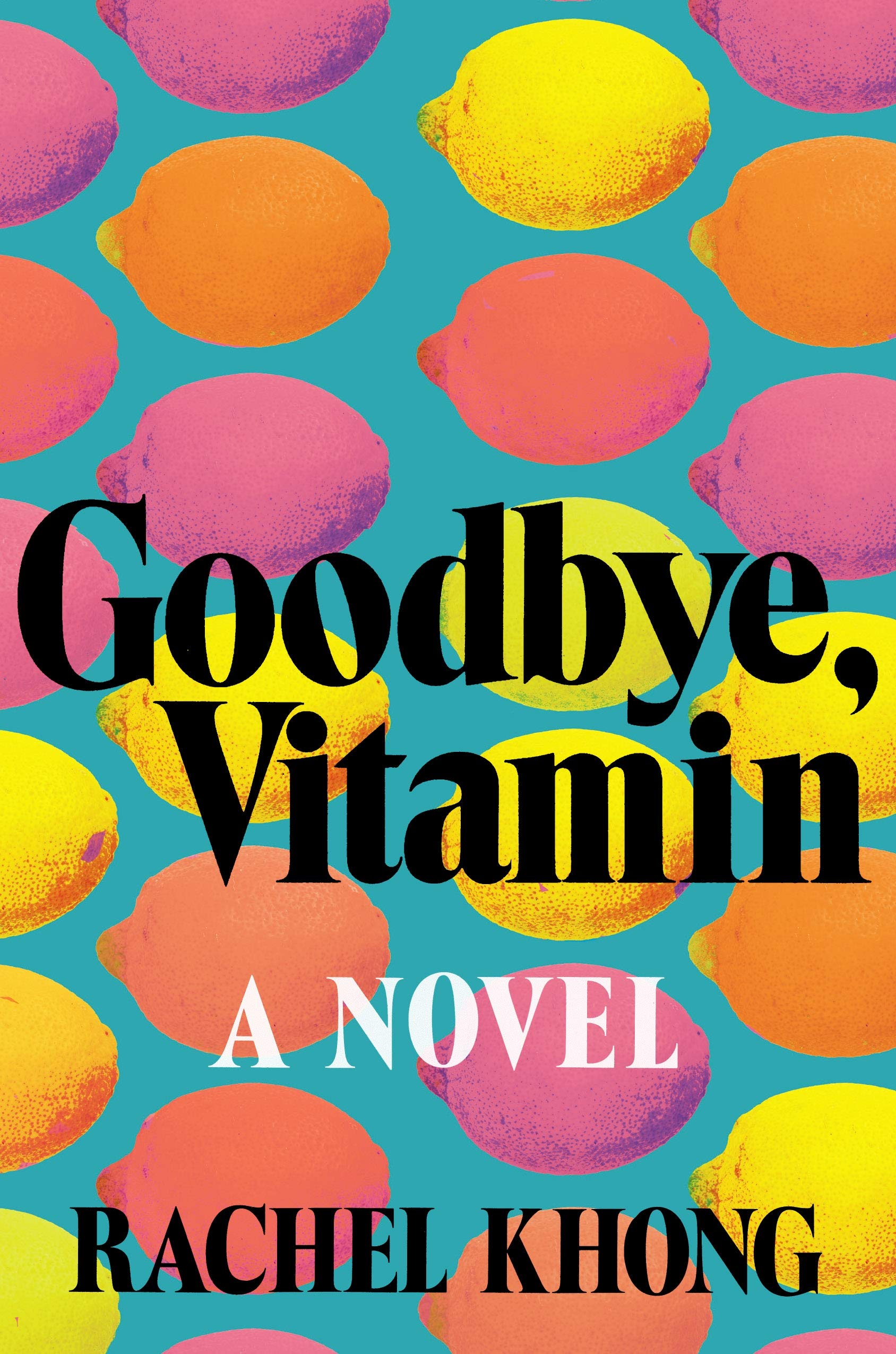 Goodbye, Vitamin: A Novel: Khong, Rachel: 9781250109163: Amazon.com: Books