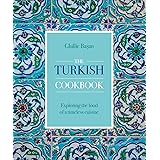 Turkish Cookbook: Exploring the Food of a Timeless Cuisine
