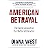 American Betrayal: The Secret Assault on Our Nation&rsquo;s Character