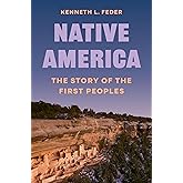 Native America: The Story of the First Peoples (Unearthing the Past)