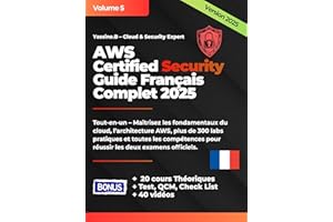 AWS Certified Security - Guide Français Complet 2025: Préparation complète à l’examen SCS-C02 (AWS Cloud Architecture – 3 Vol