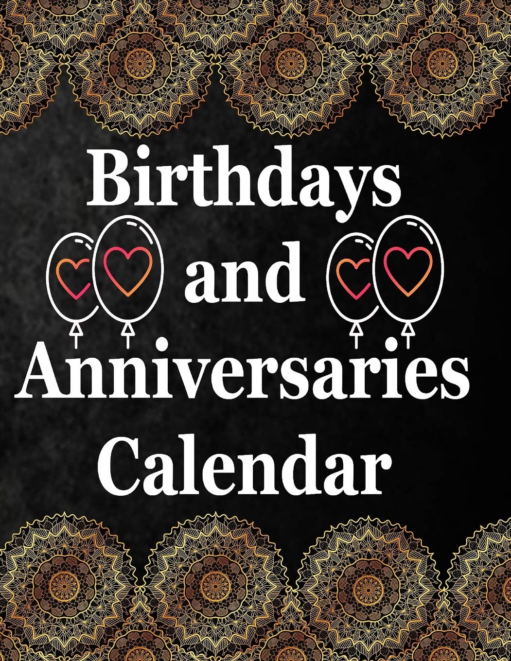 Birthdays and Anniversaries Calendar: A 120 Page Anniversary and Birthday Reminder, Hummingbirds - Perpetual Calendar | Record All Your Important ... Forget Birthday’s Or Anniversaries Again