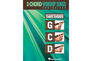 3-Chord Worship Songs for Guitar: Play 24 Worship Songs with Three Chords: G-C-D (GUITARE)