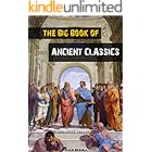 The Big Book of Ancient Classics: Contains the works of Aristotle, Plato, Homer, Aeschylus... (The Greatest Collection 6)
