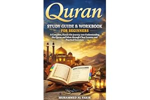 Quran Study Guide and Workbook for Beginners: A Complete, Hands-On Journey into Understanding the Quran and Islam through Cle