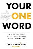 Your One Word: The Powerful Secret to Creating a