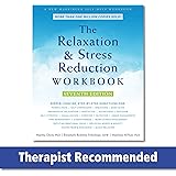 The Relaxation and Stress Reduction Workbook (A New Harbinger Self-Help Workbook)