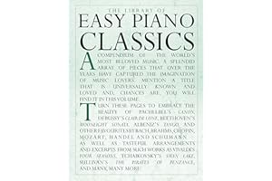 The Library of Easy Piano Classics | Easy Piano Sheet Music for Beginners and Adults | Classical Piano Songbook with Famous Works | Educational Repertoire Book for Piano Students