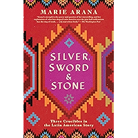 Silver, Sword, and Stone: Three Crucibles in the Latin American Story book cover Silver, Sword, and Stone: Three Crucibles in the Latin American Story book cover
